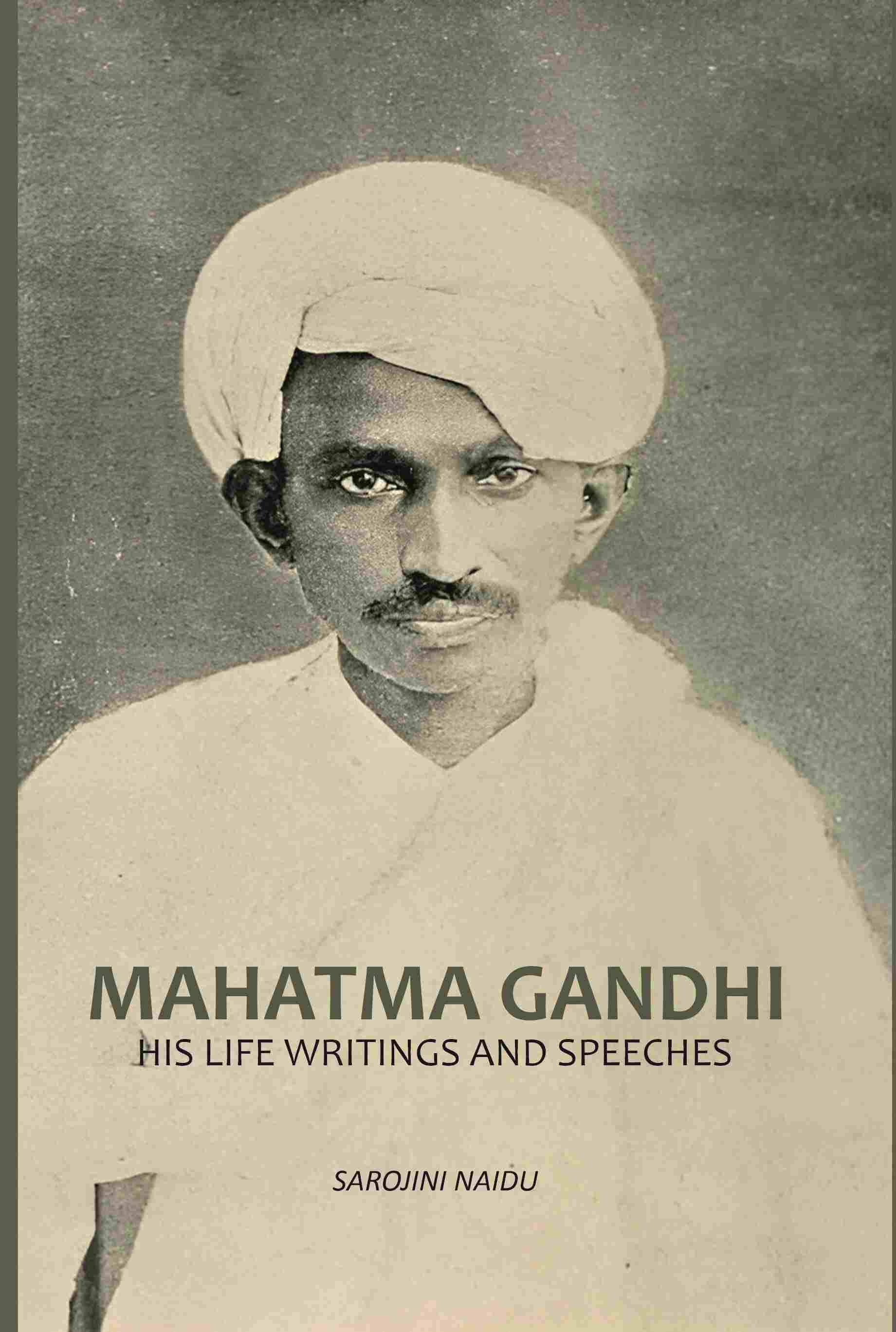     			Mahatma Gandhi: His Life, Writings And Speeches