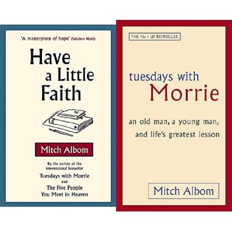 Have A Little Faith & Tuesdays With Morrie By Mitch Albom Have A Little Faith & Tuesdays With Morrie By Mitch Albom