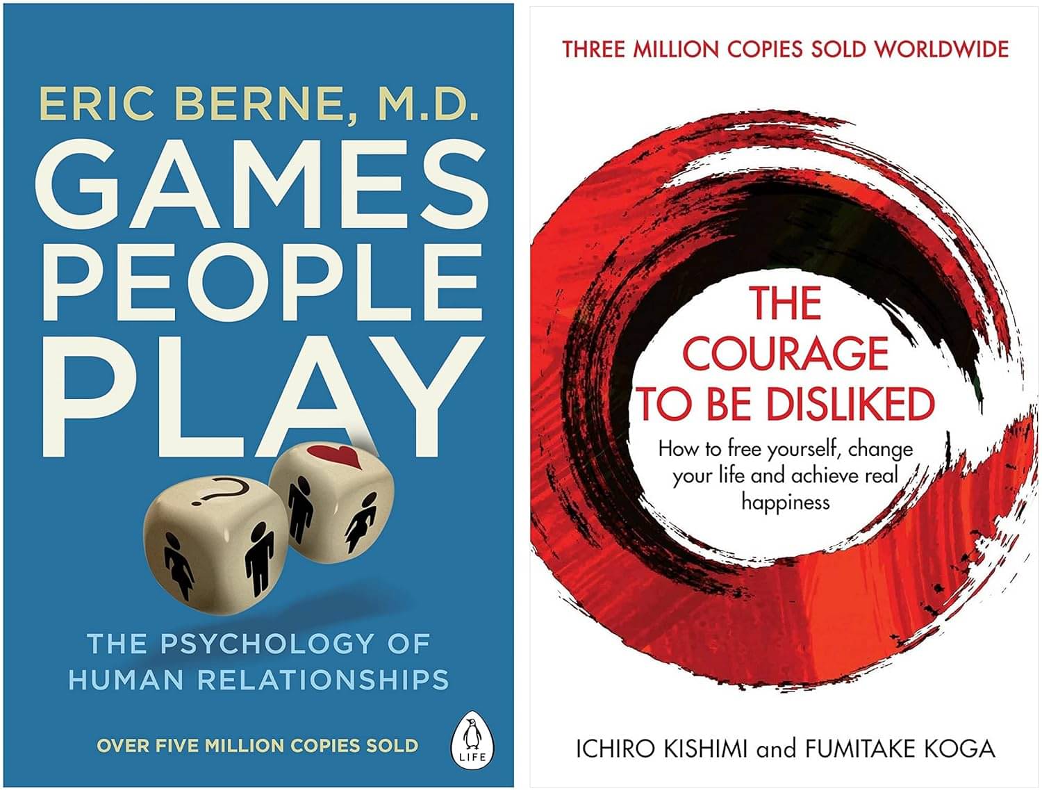 The Courage To Be Disliked & Games People Play By Berne Erie & Kishimi Ichiro The Courage To Be Disliked & Games People Play By Berne Erie & Kishimi Ichiro