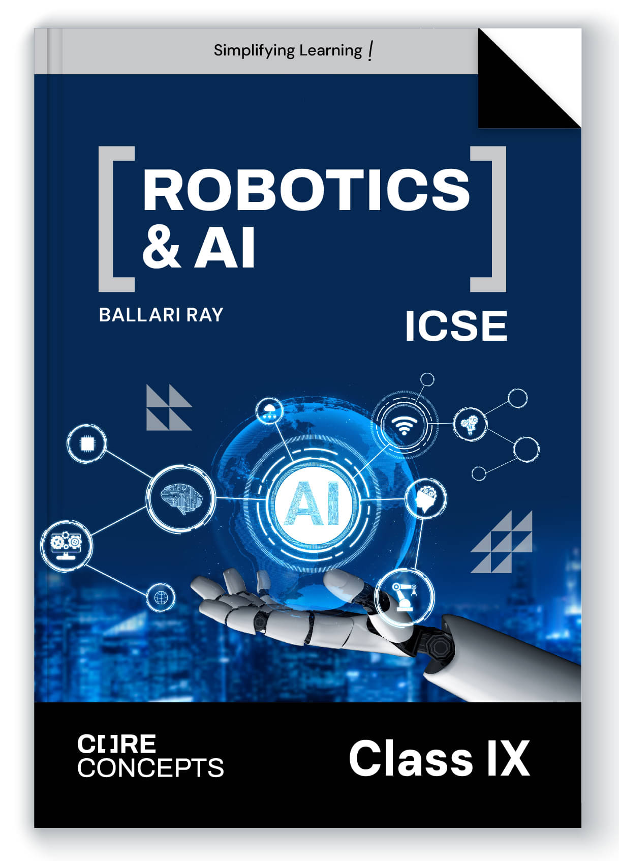 Oswal Robotics & AI Textbook for ICSE Class 9 : Core Concepts By Ballari Ray Oswal Robotics & AI Textbook for ICSE Class 9 : Core Concepts By Ballari Ray