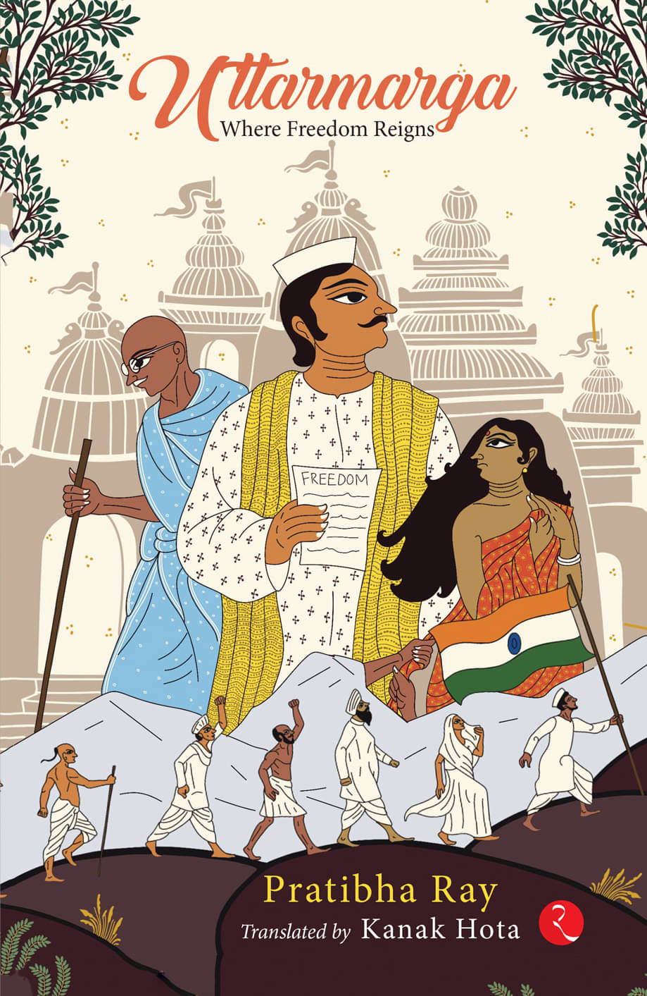 Uttarmarga: Where Freedom Reigns By Pratibha Ray, Kanak Hota Uttarmarga: Where Freedom Reigns By Pratibha Ray, Kanak Hota