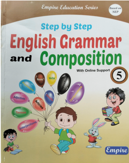 STEP BY STEP ENGLISH GRAMMAR AND COMPOSITION CLASS 5 STEP BY STEP ENGLISH GRAMMAR AND COMPOSITION CLASS 5