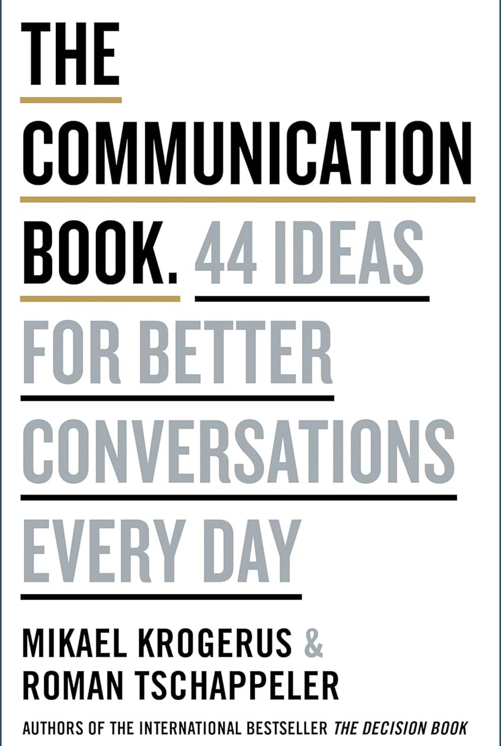     			The Communication Book. 44 Ideas for Better Communications Every Day