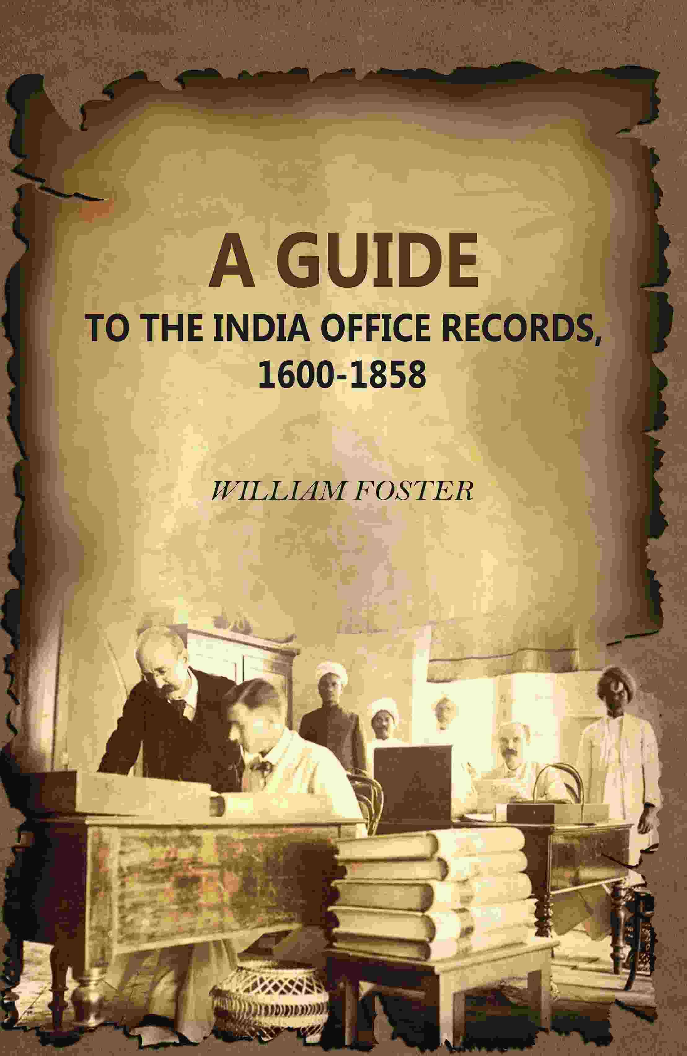     			A Guide: To The India Office Records, 1600-1858