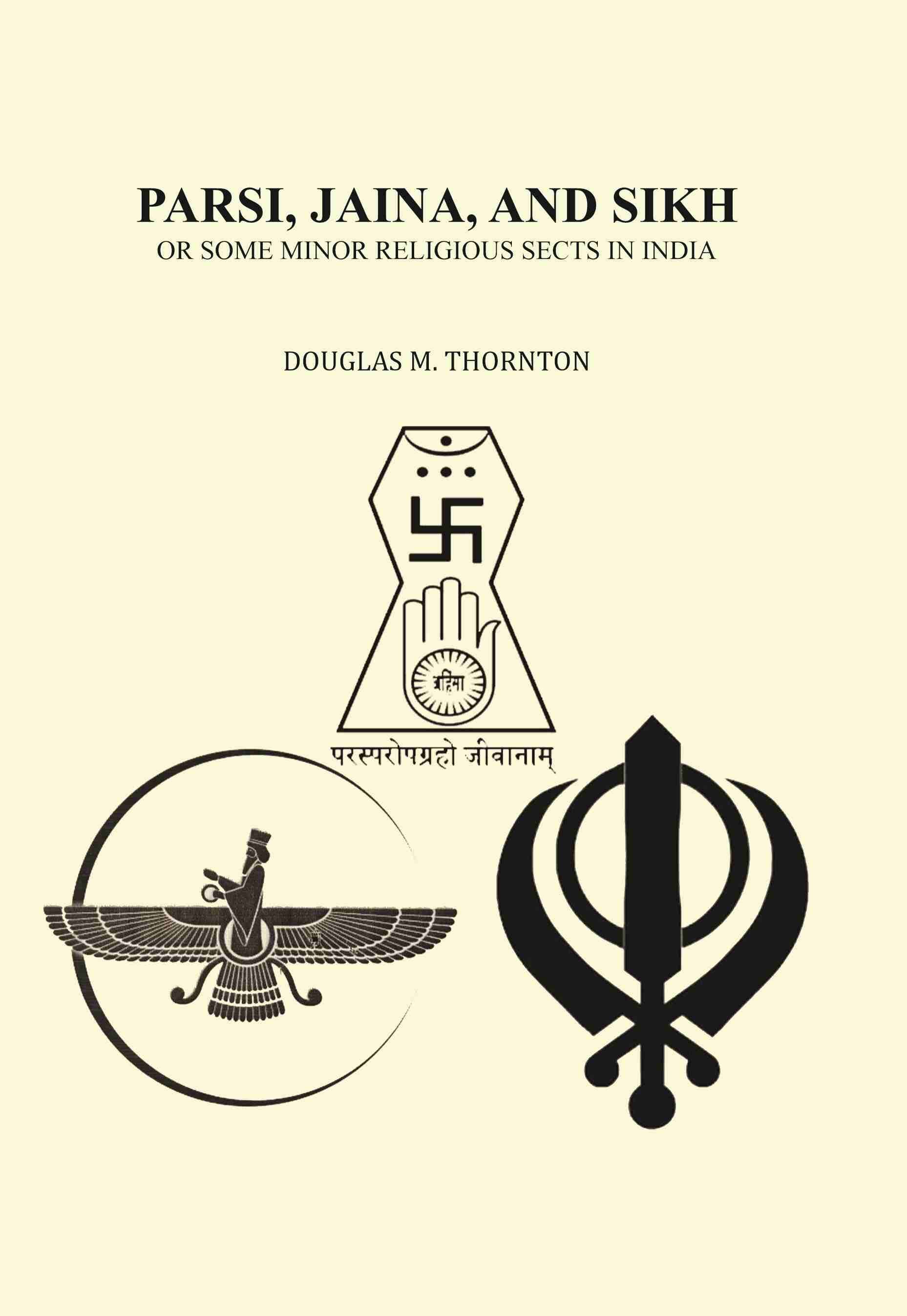     			Parsi, Jaina, and Sikh or Some Minor Religious Sects in India [Hardcover]