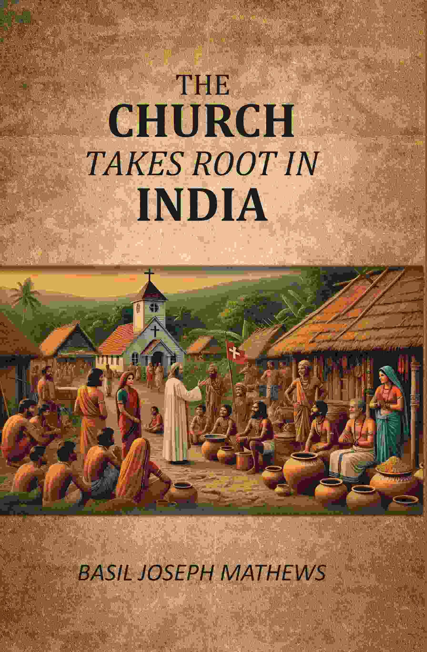    			The Church Takes Root In India [Hardcover]