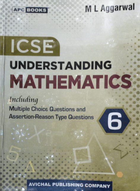 ICSE UNDERSTANDING MATHEMATICS CLASS 6 ICSE UNDERSTANDING MATHEMATICS CLASS 6