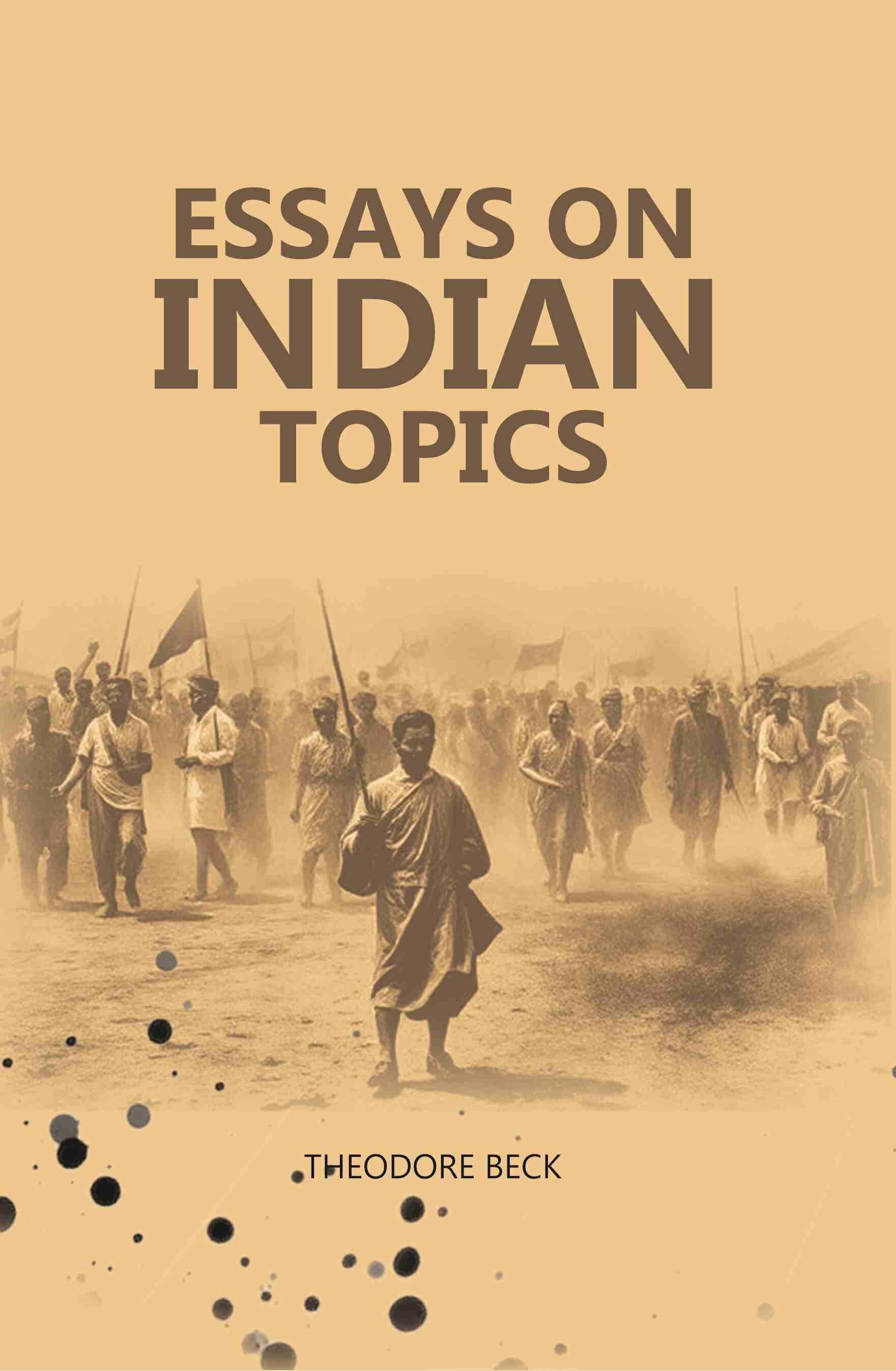     			Essays On Indian Topics