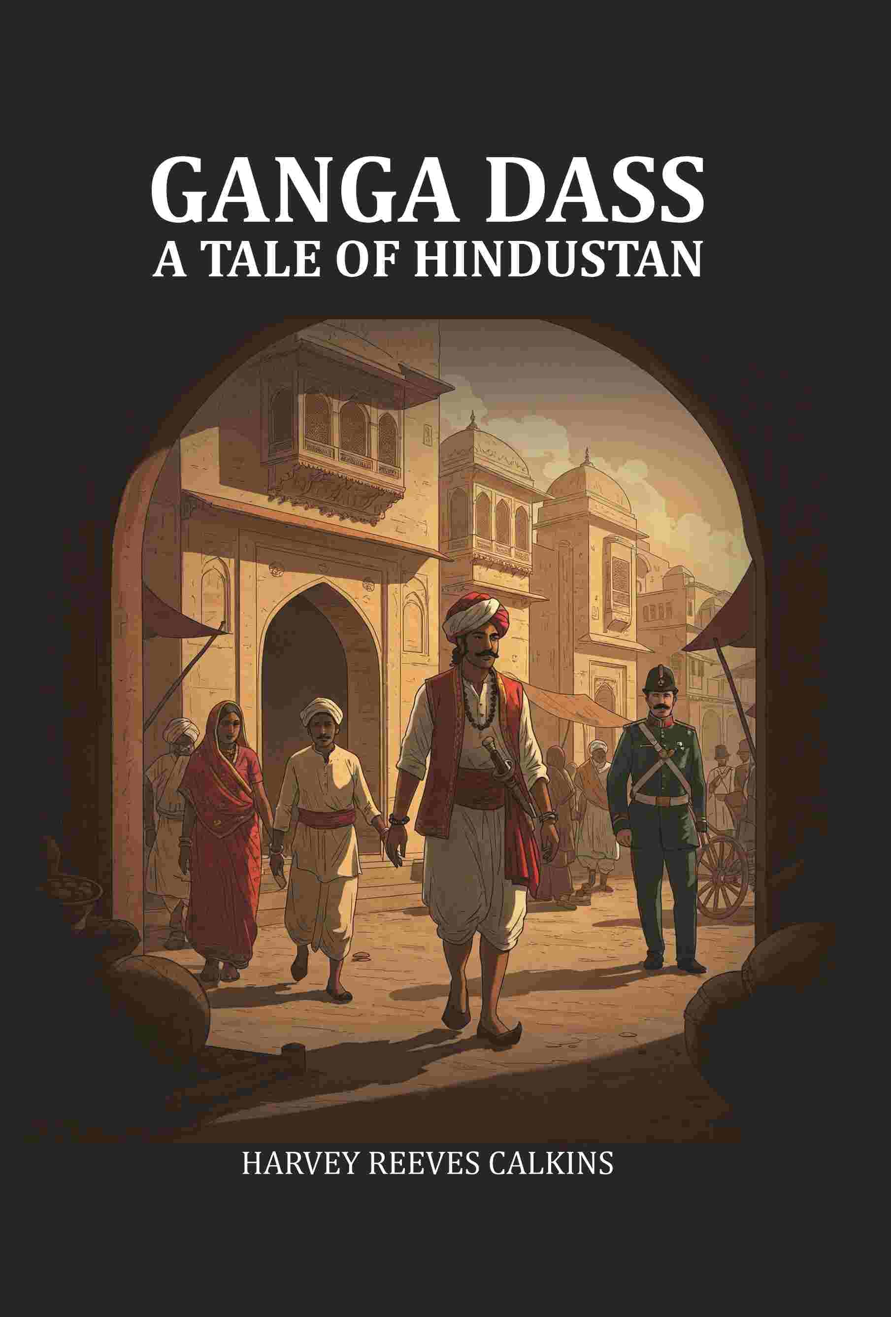     			Ganga Dass A Tale of Hindustan