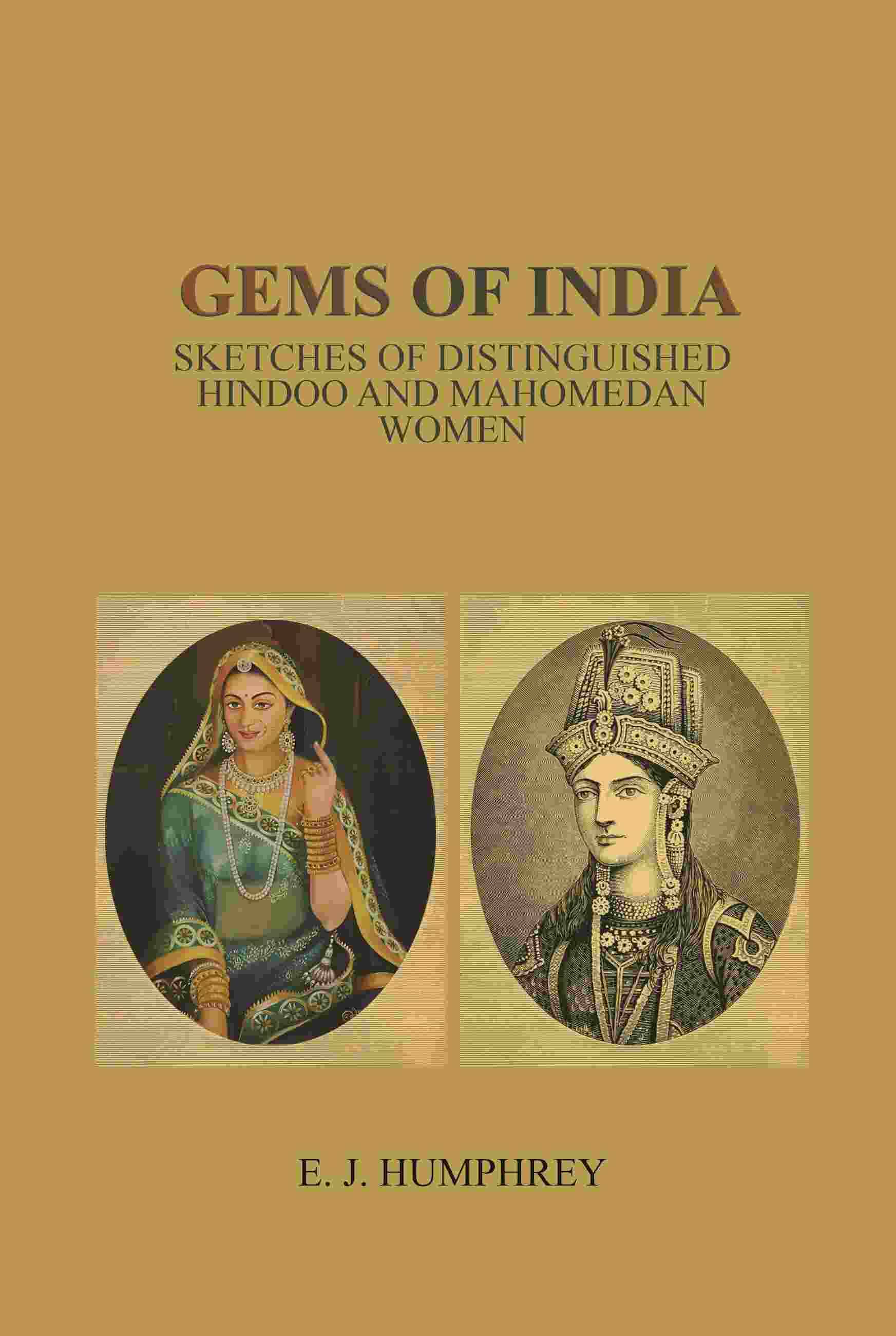    			Gems of India: Sketches of Distinguished Hindoo and Mahomedan Women