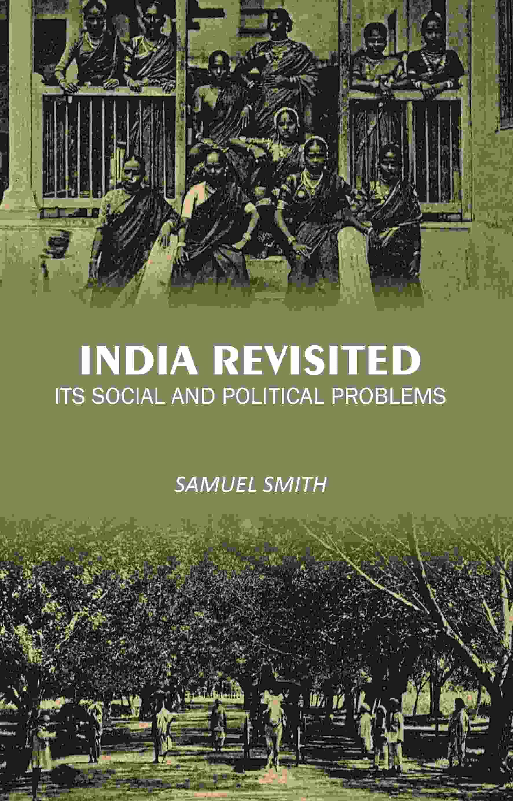 India Revisited: Its Social and Political Problems India Revisited: Its Social and Political Problems