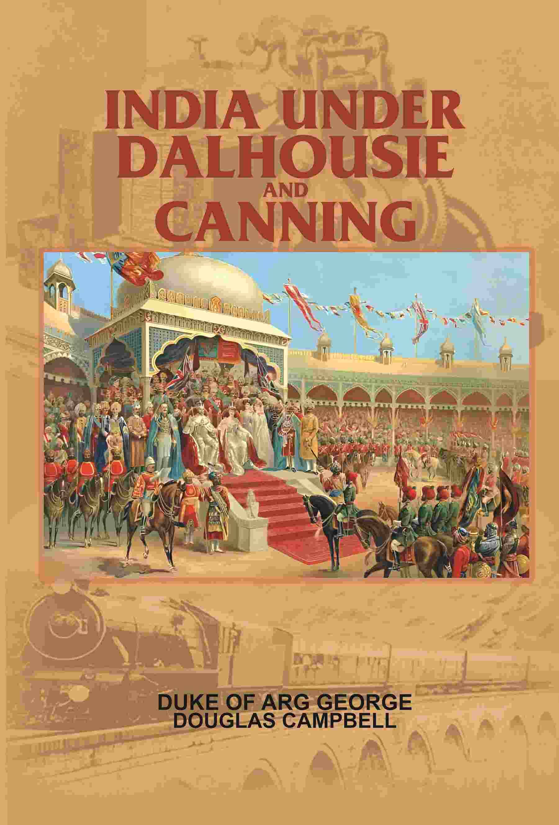     			India Under Dalhousie And Canning