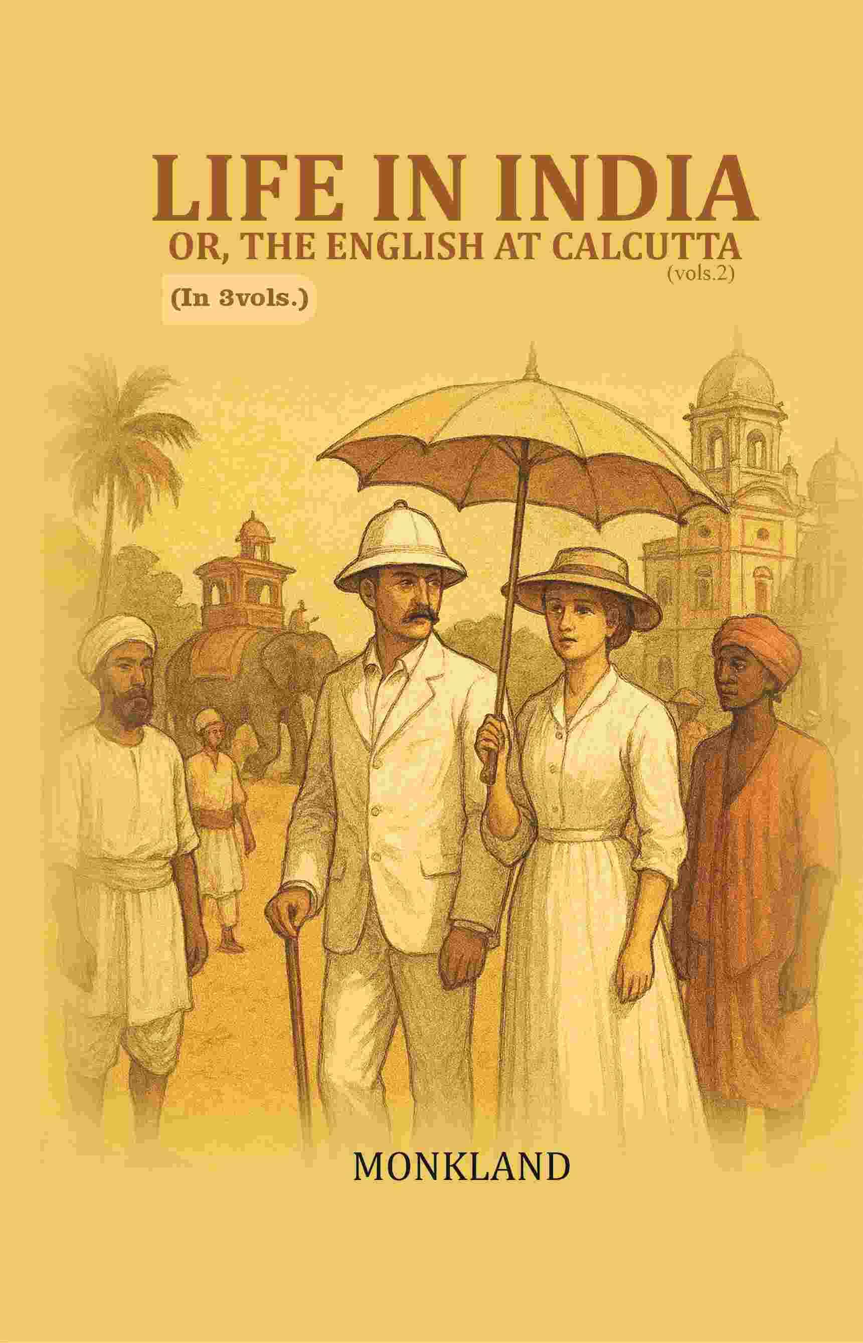     			Life in India: Or, The English at Calcutta 2nd [Hardcover]