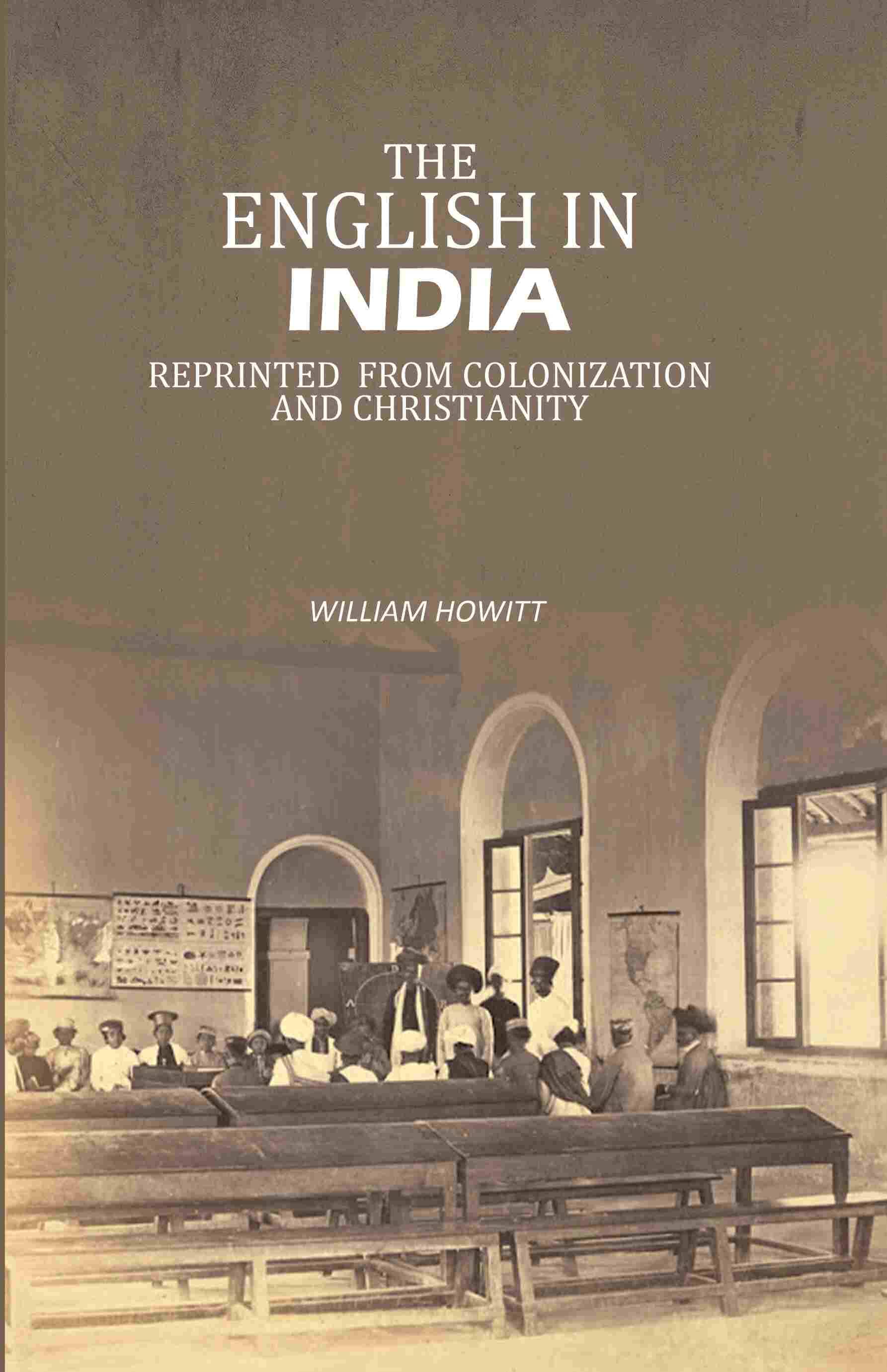     			The English in India: Reprinted From Colonization And Christianity
