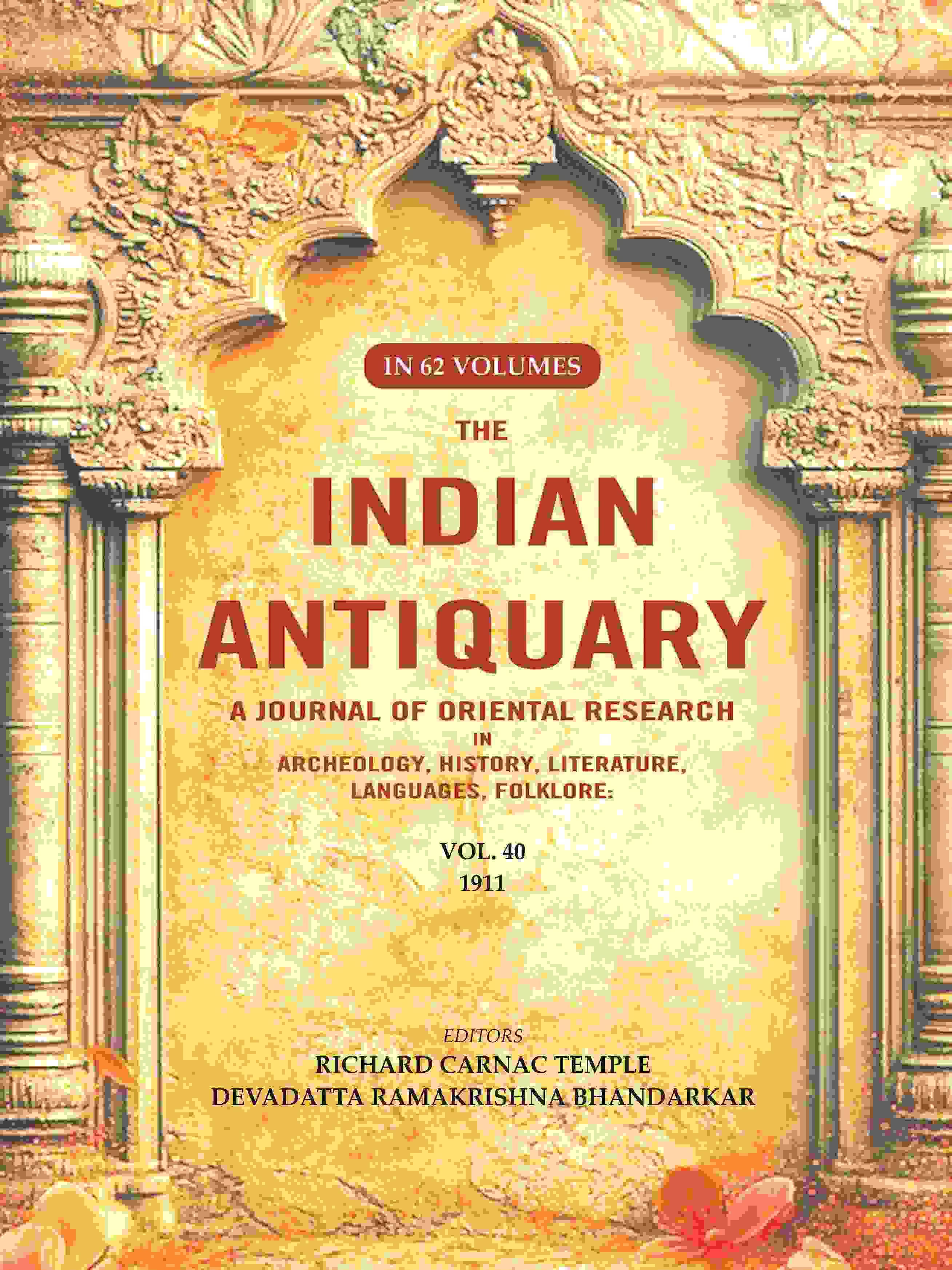     			The Indian Antiquary a Journal of Oriental Research in Archeology, History, Literature, Languages, Folklore: Vol. XL. 1911 40th