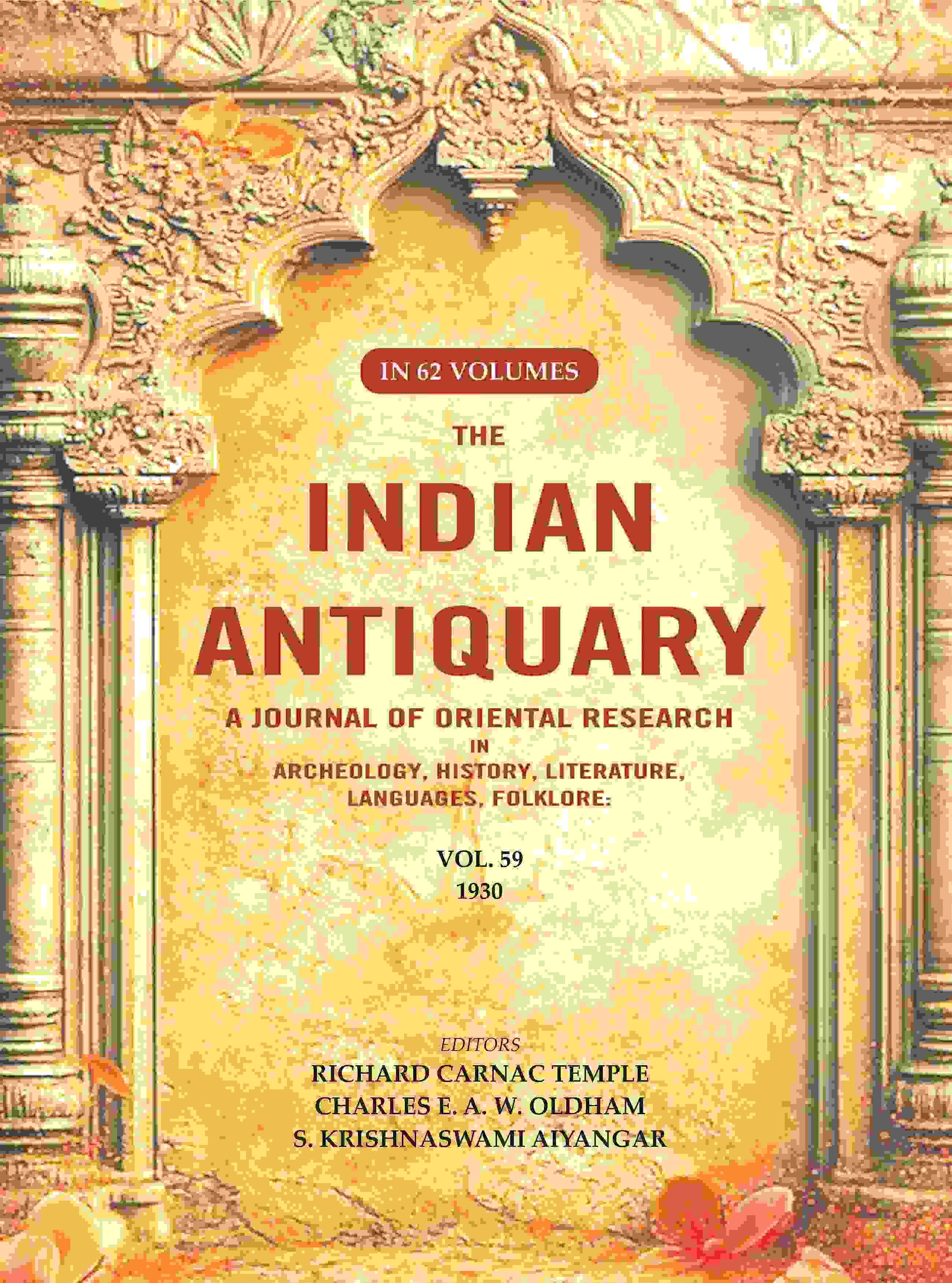     			The Indian Antiquary a Journal of Oriental Research in Archeology, History, Literature, Languages, Folklore: Vol. LIX. 1930 59th