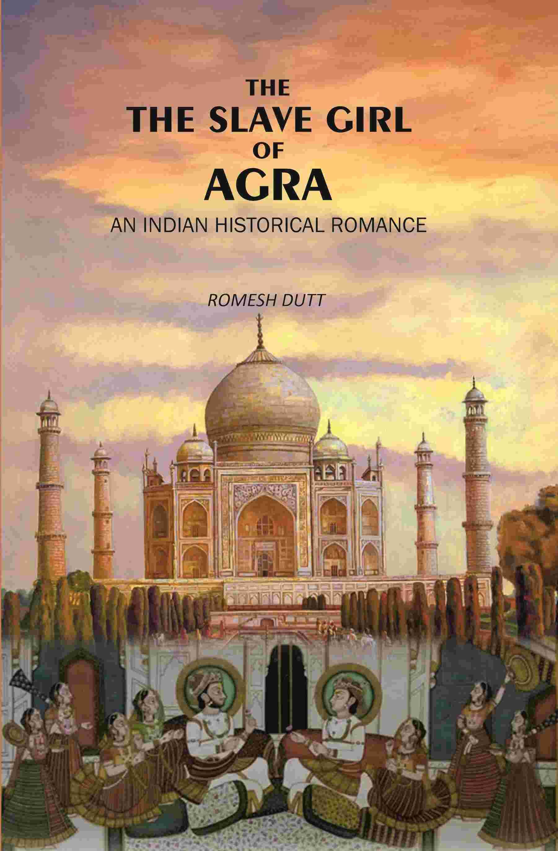     			The Slave Girl of Agra: An Indian Historical Romance [Hardcover]