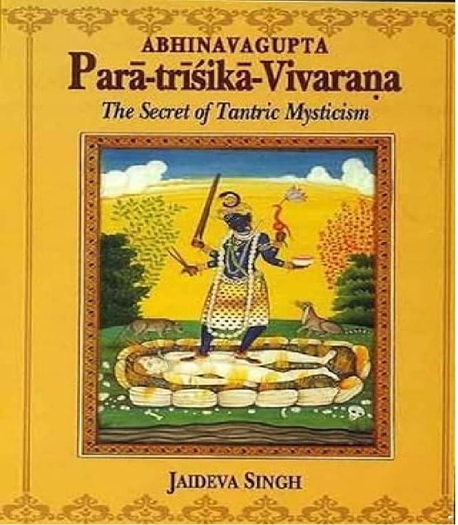 Abhinavagupta Para-trisika-vivarana: the Secret of Tantric Mysticism     			Abhinavagupta Para-trisika-vivarana: the Secret of Tantric Mysticism