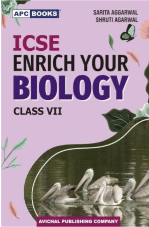 ICSE ENRICH YOUR BIOLOGY CLASS 7 ICSE ENRICH YOUR BIOLOGY CLASS 7