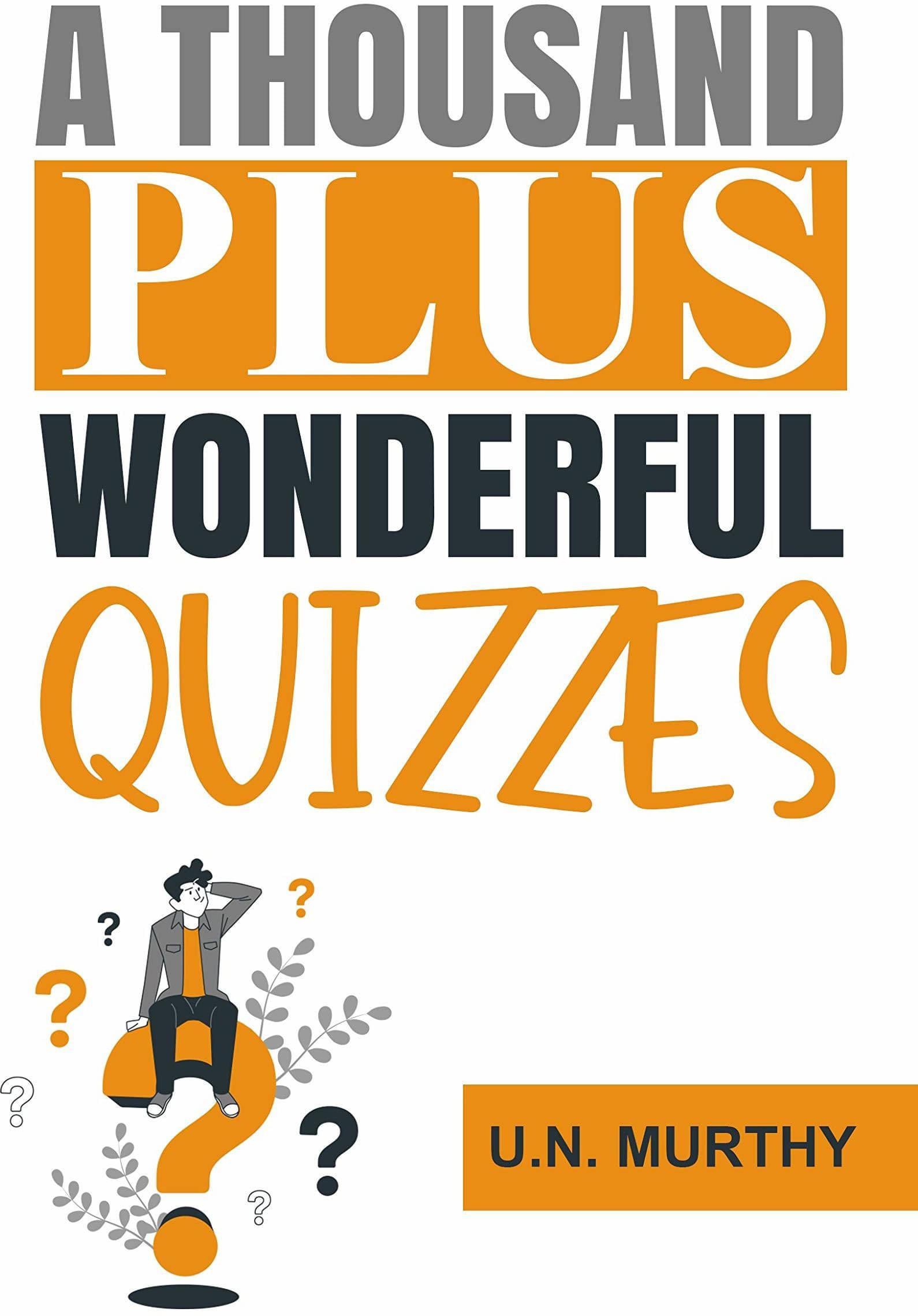     			A THOUSAND PLUS WONDERFUL QUIZZES (Paperback, U.N. By U.N.Murthy