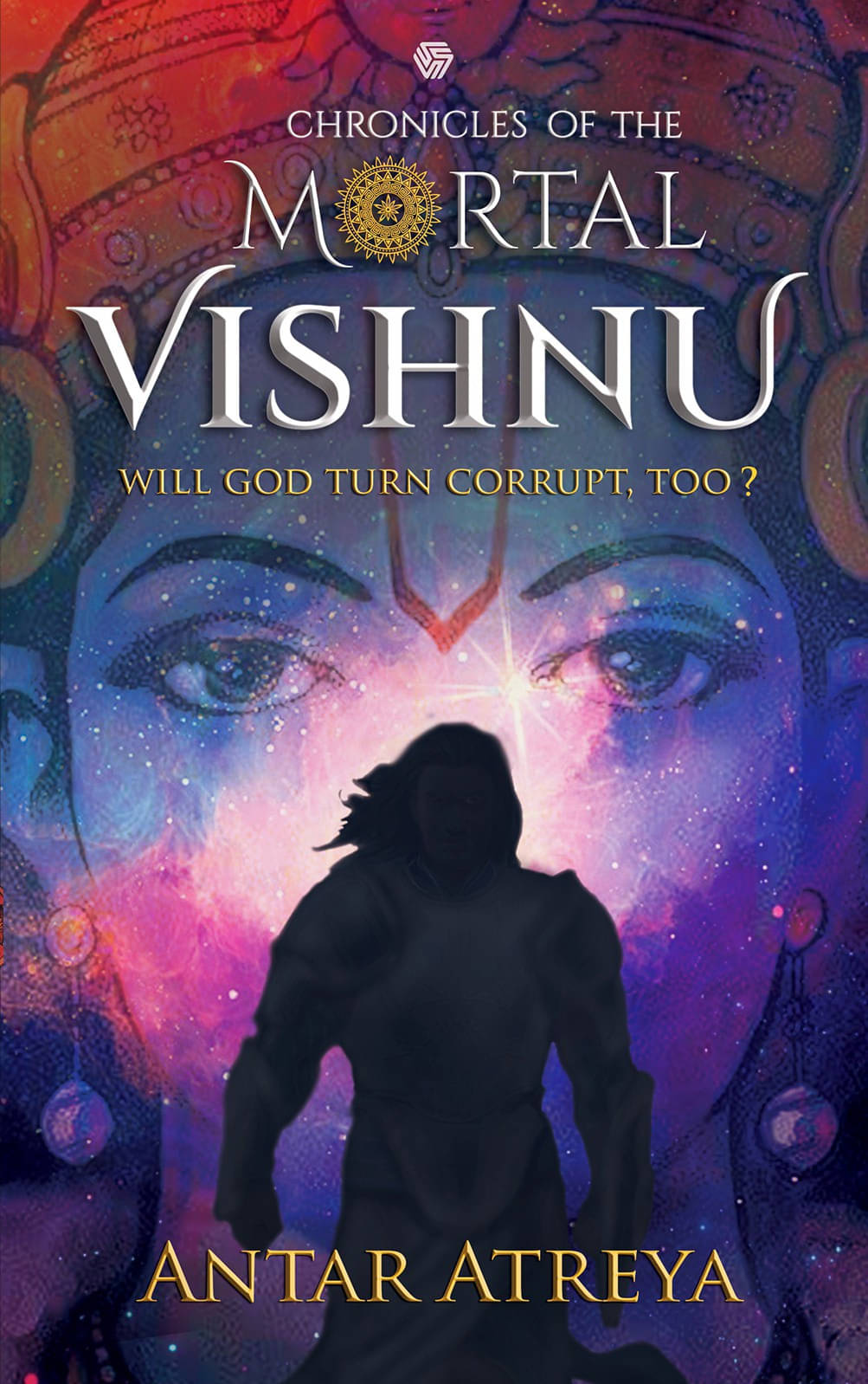 Chronicles Of The Mortal Vishnu: Will God Turn Cor By Atreya Antar Chronicles Of The Mortal Vishnu: Will God Turn Cor By Atreya Antar