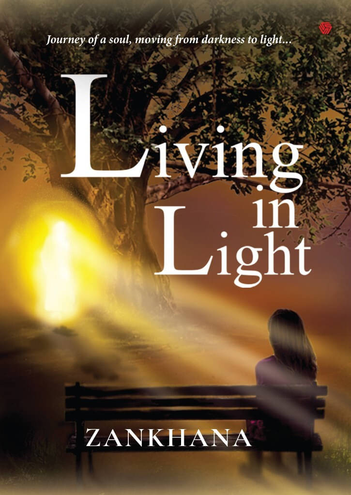     			Living In Light: Journey of a soul, moving from darkness to light | Zankhana | Invincible (Paperback, Zankhana Tambi)