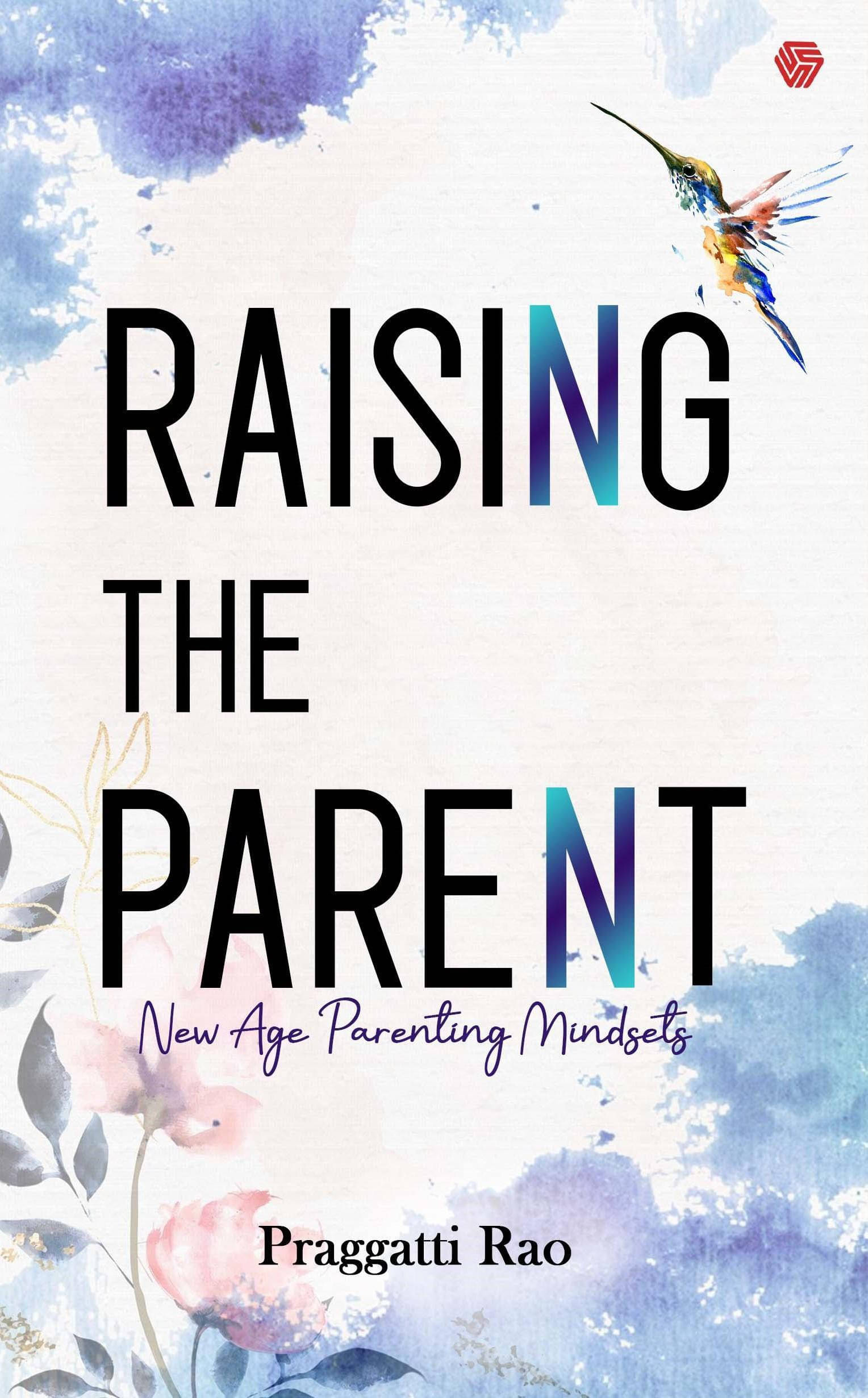     			Raising The Parent (Paperback, Praggatti Rao) By Praggatti Rao