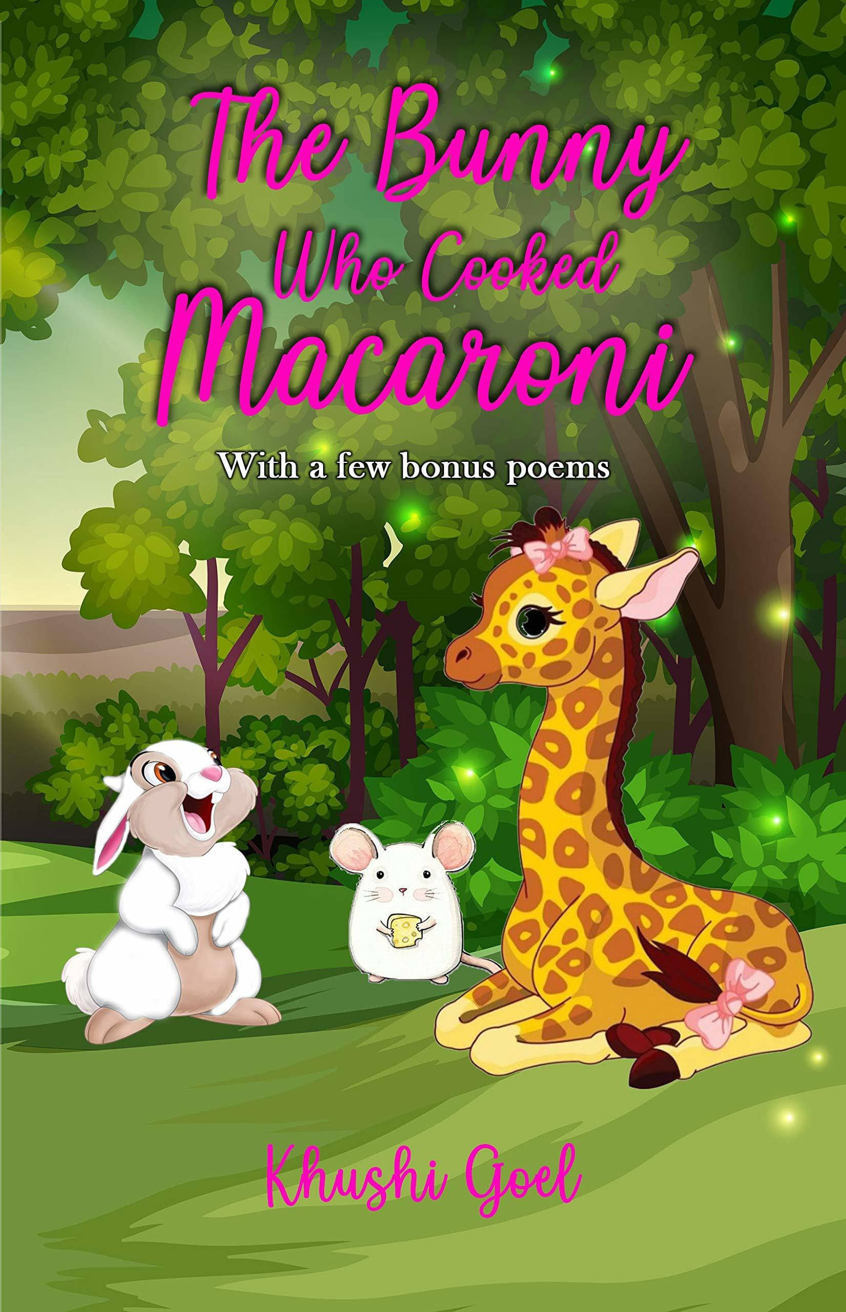 The Bunny Who Cooked Macaroni (Paperback, Khushi G By Khushi Goel     			The Bunny Who Cooked Macaroni (Paperback, Khushi G By Khushi Goel