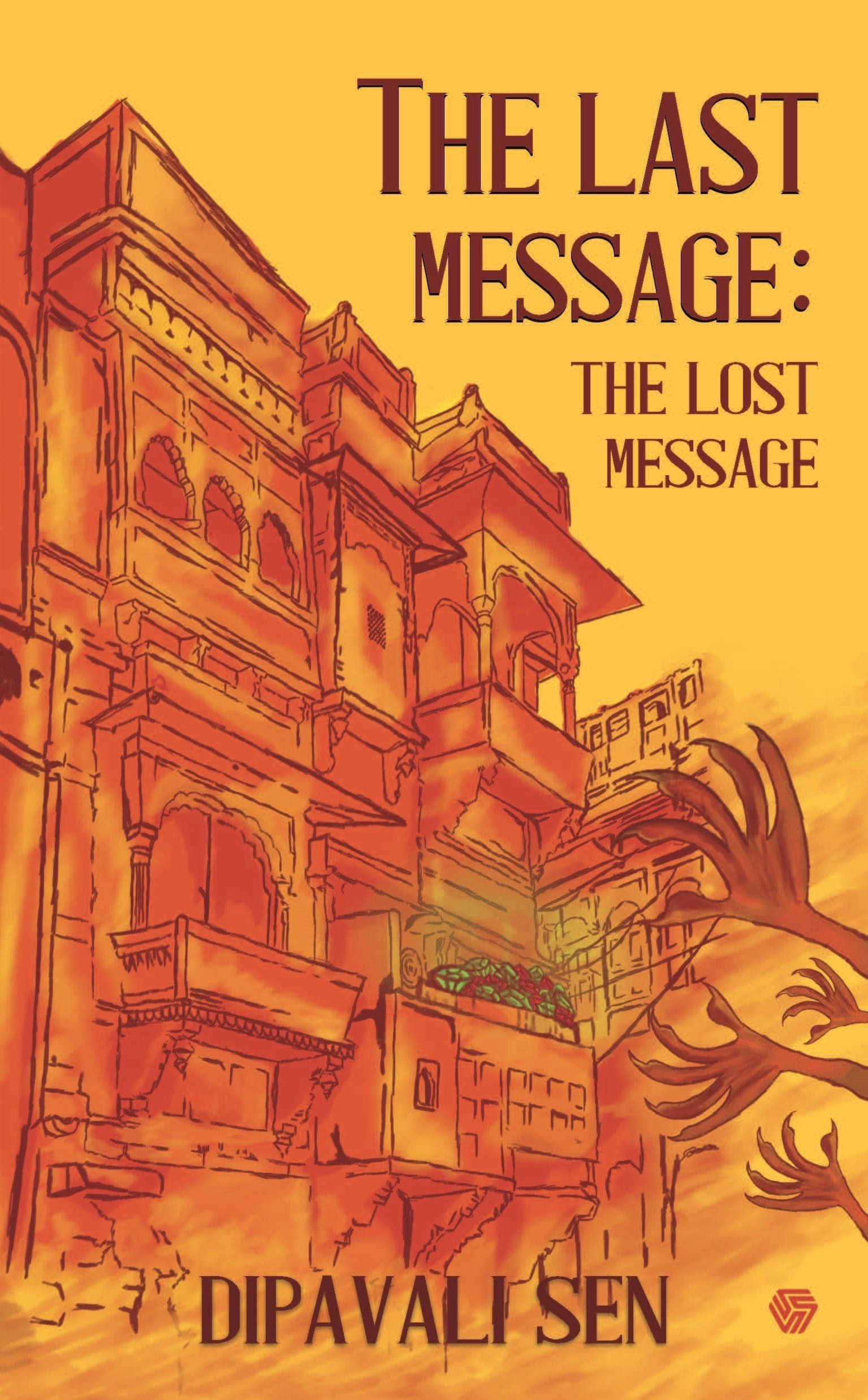 The Lost Message (English, Paperback, Sen Dipavali By Sen Dipavali The Lost Message (English, Paperback, Sen Dipavali By Sen Dipavali