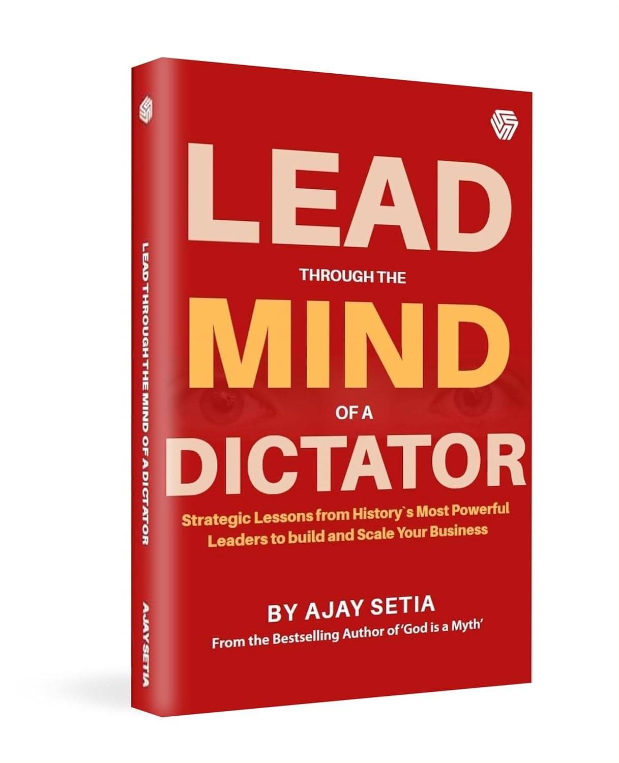     			Lead Through The Mind of a Dictator | A Business Book | Ajay Setia (Paperback, Ajay Setia)