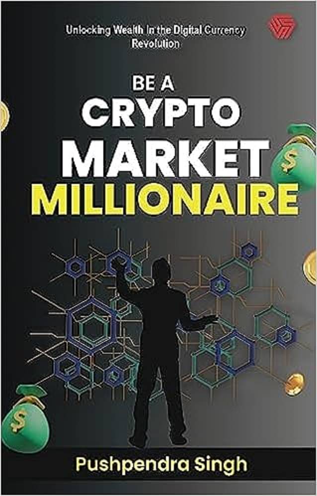    			BE A CRYPTO MARKET MILLIONAIRE | Crypto Investing | SmartViewAI |The Digital Currency World | Pushpendra Singh (Paperback, Pushpendra Singh)