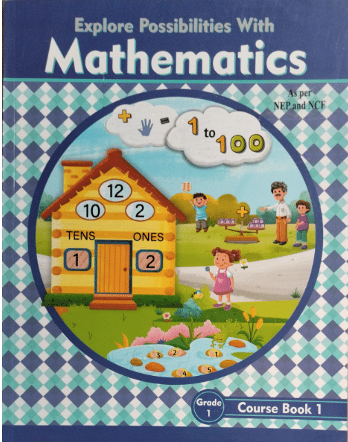 Explore Possibilities With Mathematics ( Grade 1 Course Book 1 ) Explore Possibilities With Mathematics ( Grade 1 Course Book 1 )