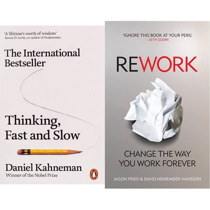 Thinking, Fast and Slow & Rework By Daniel Kahneman & Jason Fried Thinking, Fast and Slow & Rework By Daniel Kahneman & Jason Fried