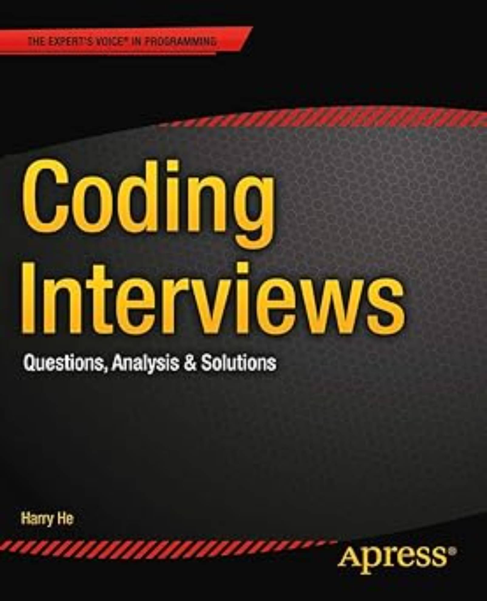 Coding Interviews: Questions, Analysis & Solutions Paperback – 19 December 2012 Coding Interviews: Questions, Analysis & Solutions Paperback – 19 December 2012