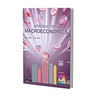 Introductory Macroeconomics for Class 12 | CBSE (NCERT Solved) | Examination 2025-26 | By T.R. Jain & V.K. Ohri Paperback – 14 January 2025 Introductory Macroeconomics for Class 12 | CBSE (NCERT Solved) | Examination 2025-26 | By T.R. Jain & V.K. Ohri Paperback – 14 January 2025