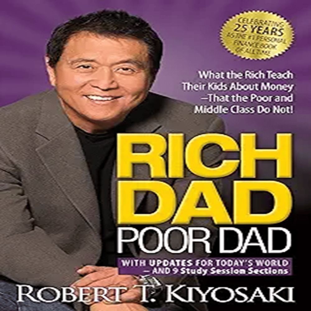 Rich Dad Poor Dad: What the Rich Teach Their Kids About Money - That the Poor and     			Rich Dad Poor Dad: What the Rich Teach Their Kids About Money - That the Poor and