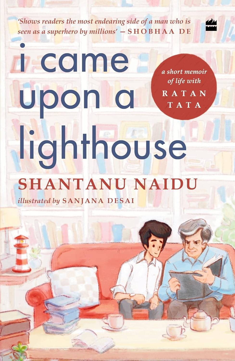     			I Came Upon a Lighthouse: A Short Memoir of Life with Ratan Tata