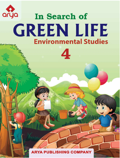 In Scarch of FREEN LIFE Environmental Studies CLASS 4 In Scarch of FREEN LIFE Environmental Studies CLASS 4