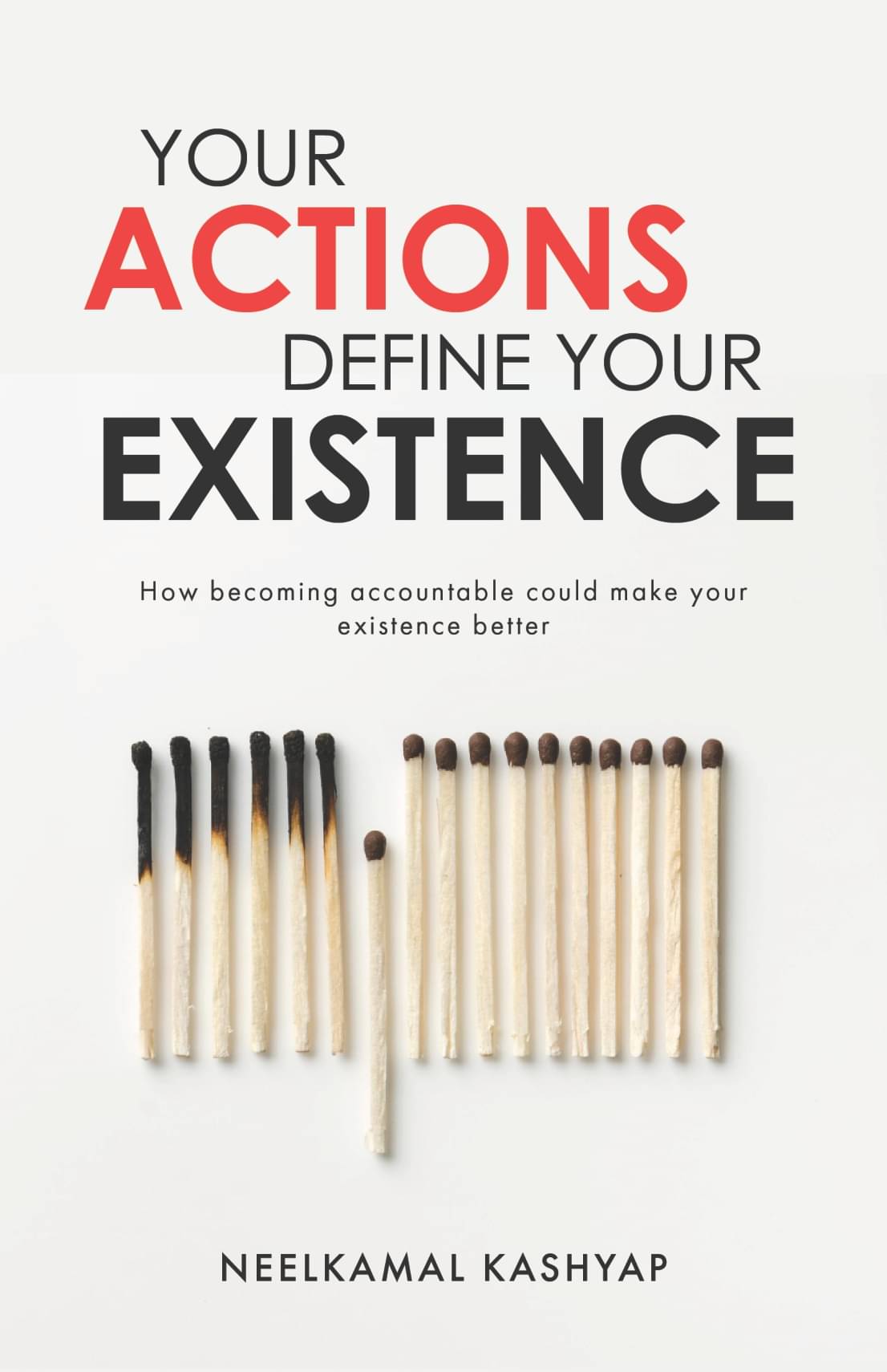     			Your Actions Define Your Existence