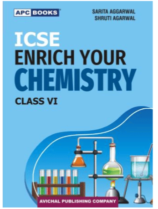 ICSE ENRICH YOUR CHEMISTRY CLASS 6 ICSE ENRICH YOUR CHEMISTRY CLASS 6
