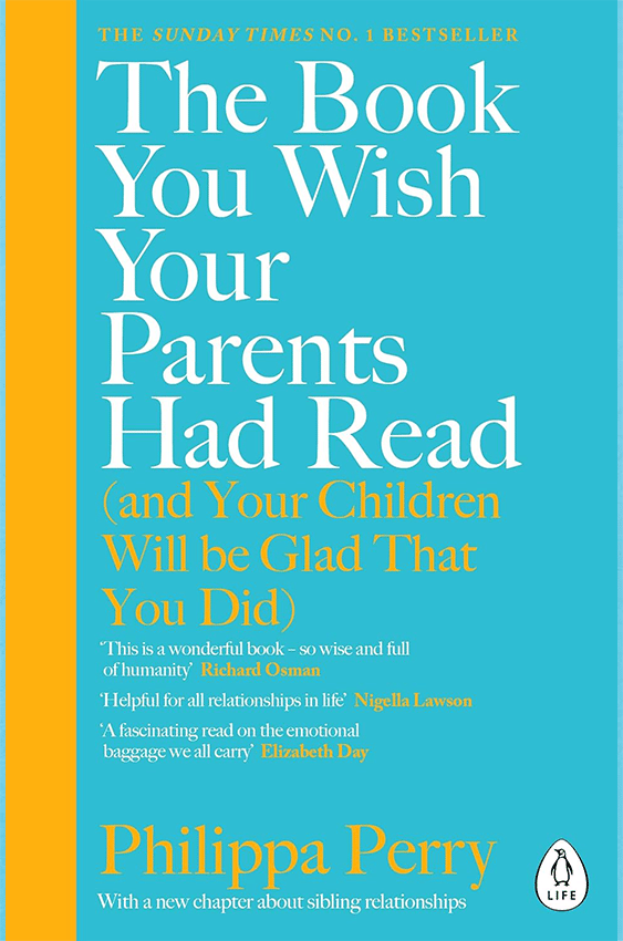 The Book You Wish Your Parents Had Read (and Your Children Will Be Glad That You Did) : THE #1 SUNDAY TIMES BESTSELLER The Book You Wish Your Parents Had Read (and Your Children Will Be Glad That You Did) : THE #1 SUNDAY TIMES BESTSELLER