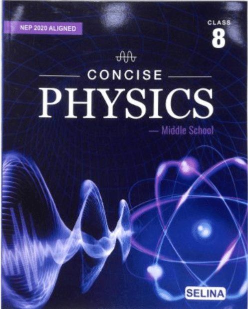 CONCISE PHYSICS MIDDLE SCHOOL CLASS 8 CONCISE PHYSICS MIDDLE SCHOOL CLASS 8