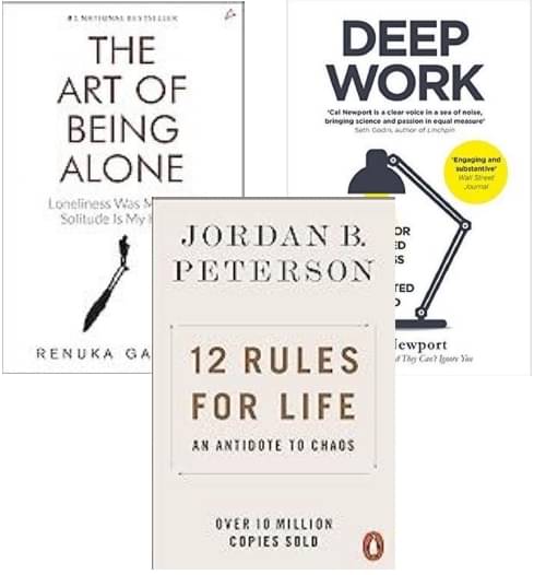     			The Art of Being Alone + Deep Work +12 Rules for Life