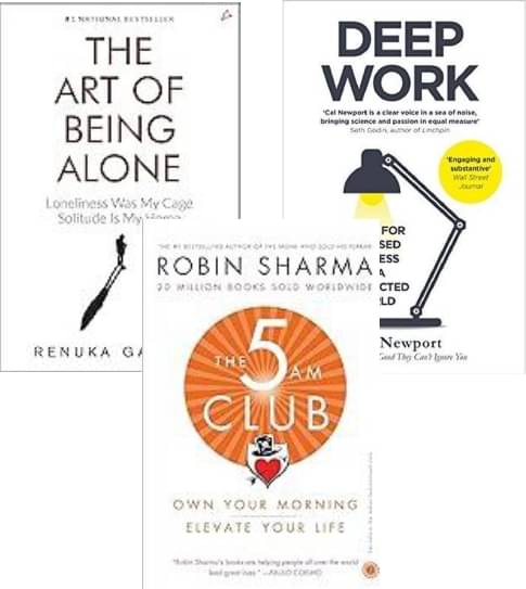     			The Art of Being Alone + Deep Work + The 5 Am Club