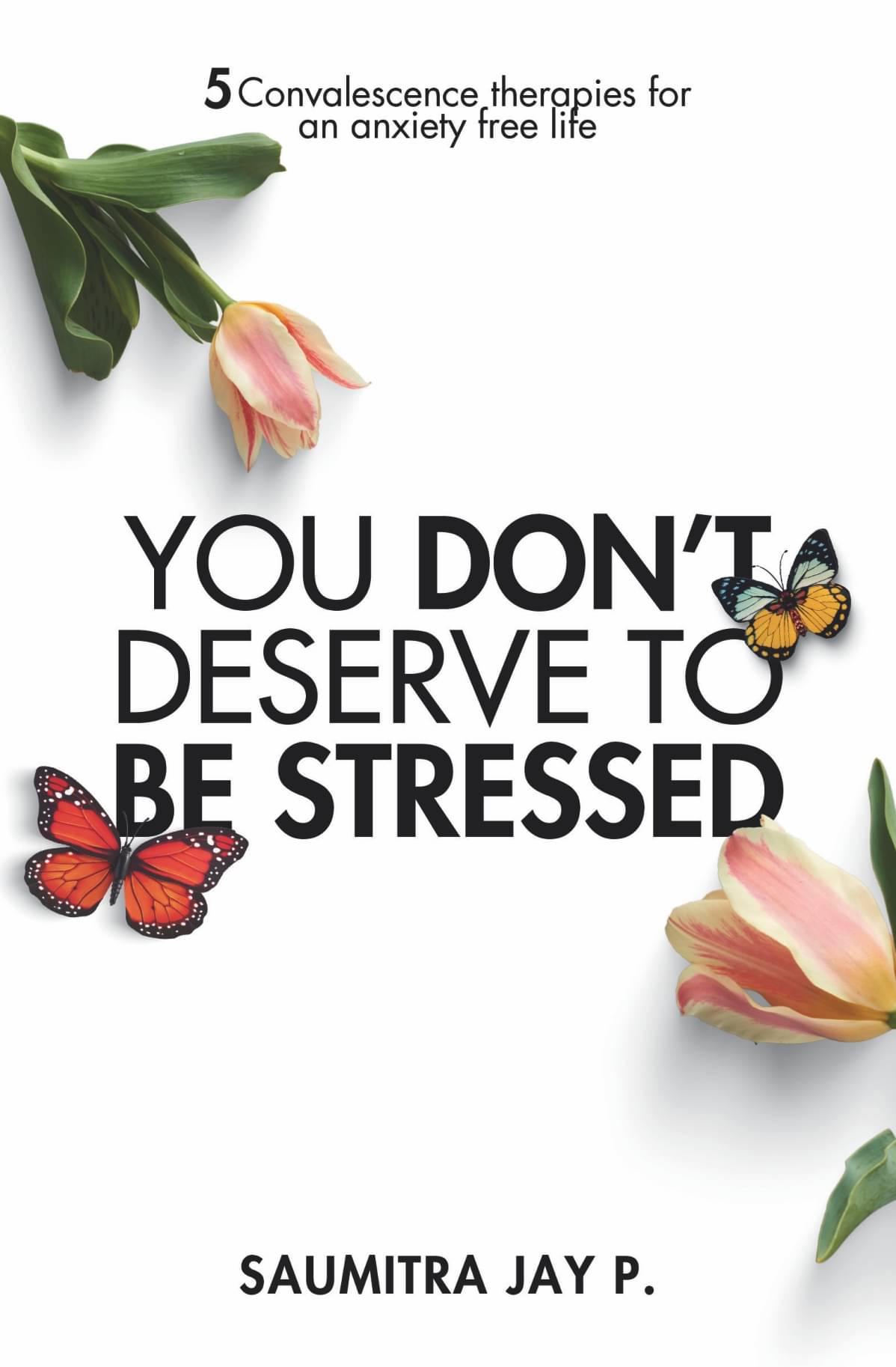     			You Don't Deserve to Be Stressed