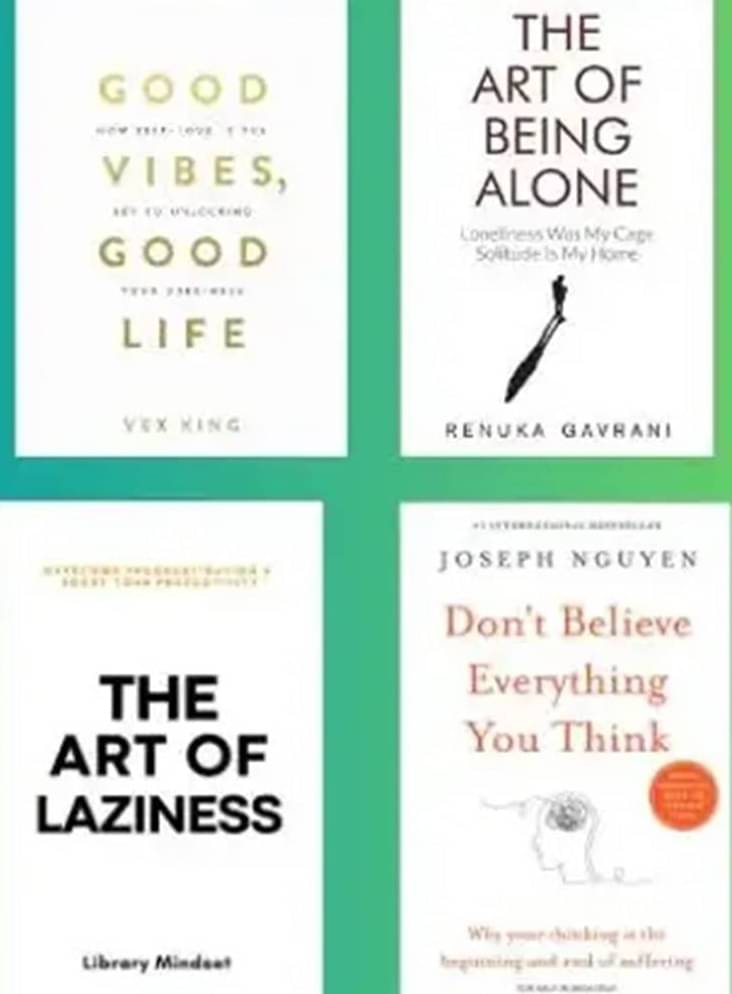 good vibes good life +the art of being alone + art of laziness + Don't Believe Everything You Think good vibes good life +the art of being alone + art of laziness + Don't Believe Everything You Think