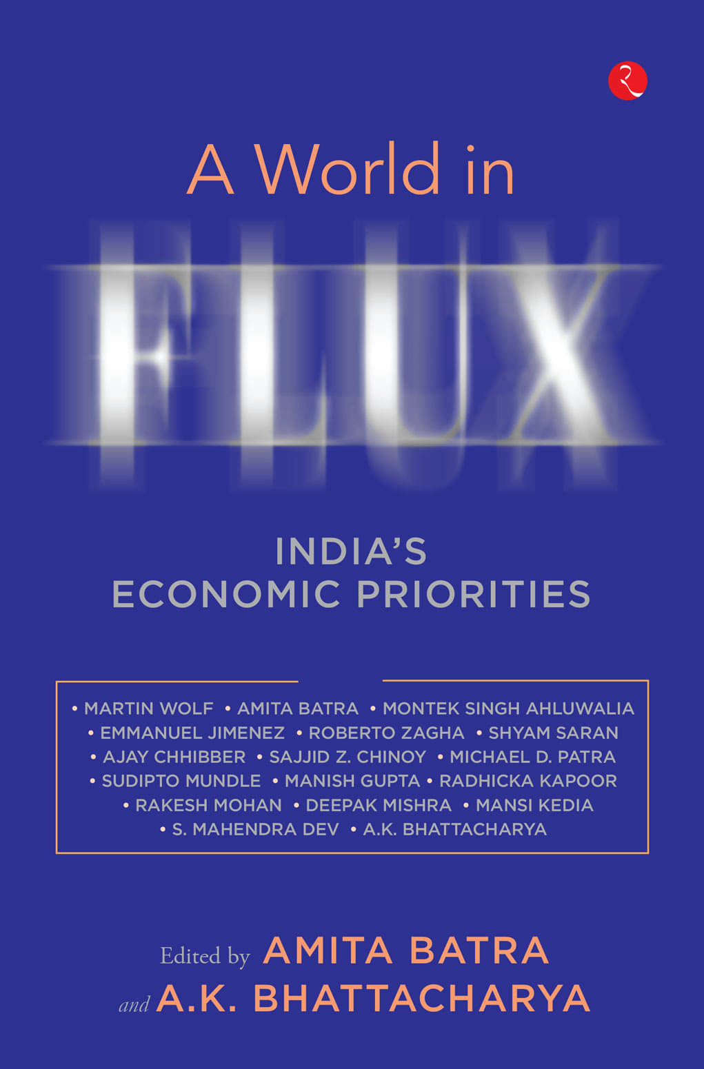     			A World in Flux: India’s Economic Priorities Essays in Honour of Shankar Acharya