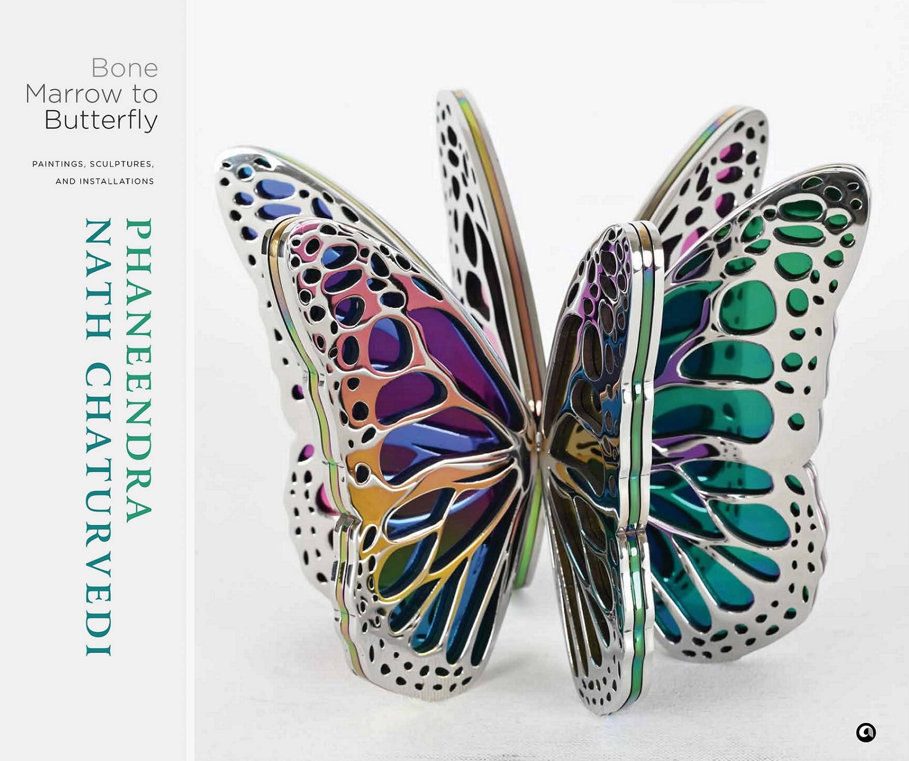 Bone Marrow to Butterfly: Paintings, Sculptures, and Installations     			Bone Marrow to Butterfly: Paintings, Sculptures, and Installations