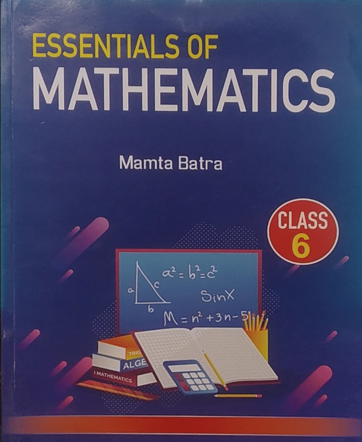 ESSENTIALS OF MATHEMATICS CLASS 6 ESSENTIALS OF MATHEMATICS CLASS 6