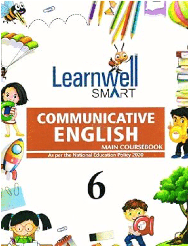 Learnwell SMART COMMUNICATIVE ENGLISH CLASS 6 Learnwell SMART COMMUNICATIVE ENGLISH CLASS 6